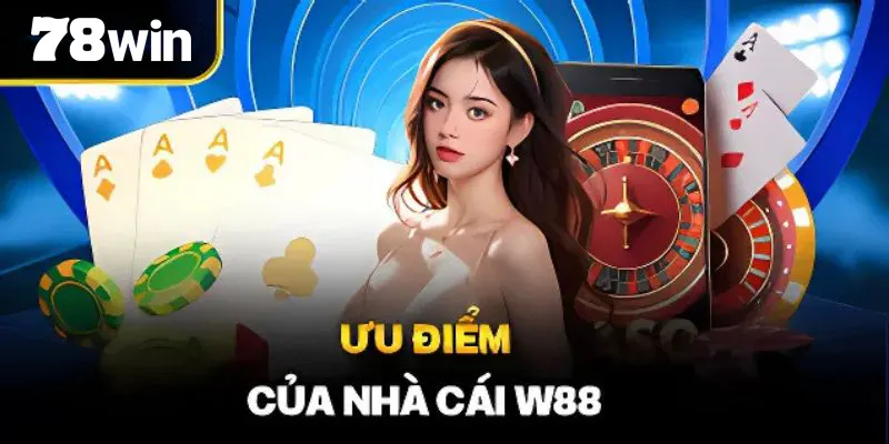 W88 - Thương Hiệu Online Thu Hút Nhiều Khách Hàng Nhất 2024 7 W88 nhiều ưu điểm thu hút người chơi